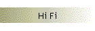 Hi Fi